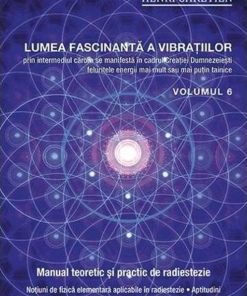 Lumea fascinant a vibratiilor - Vol. 6