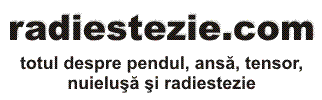 www.radiestezie.com – Totul despre pendul, ansa, tensor, nuielusa si radiestezie