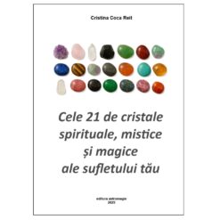 Cele 21 de cristale spirituale,  mistice și magice ale sufletului tău