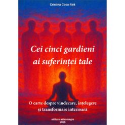 Cei cinci gardieni ai suferintei tale