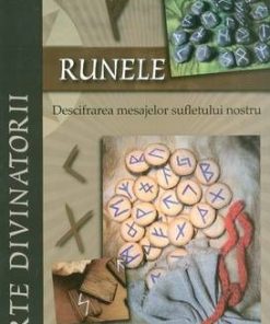 Runele. Descifrarea mesajelor sufletului nostru
