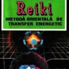 Reiki - metoda orientala de transfer energetic